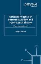 Nationality Between Poststructuralism and Postcolonial Theory: A New Cosmopolitanism