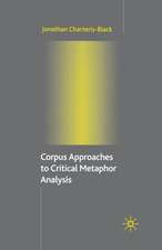 Corpus Approaches to Critical Metaphor Analysis