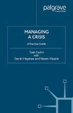 Managing A Crisis: A Practical Guide