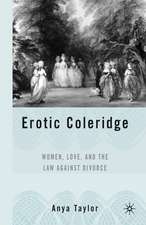 Erotic Coleridge: Women, Love and the Law Against Divorce