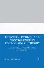 Identity, Ethics, and Nonviolence in Postcolonial Theory: A Rahnerian Theological Assessment