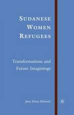 Sudanese Women Refugees: Transformations and Future Imaginings