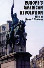 Europe’s American Revolution