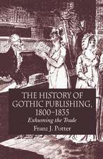 The History of Gothic Publishing, 1800-1835: Exhuming the Trade