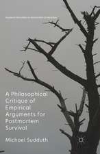 A Philosophical Critique of Empirical Arguments for Postmortem Survival