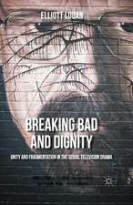 Breaking Bad and Dignity: Unity and Fragmentation in the Serial Television Drama