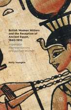 British Women Writers and the Reception of Ancient Egypt, 1840-1910: Imperialist Representations of Egyptian Women