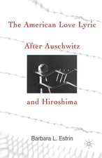 The American Love Lyric After Auschwitz and Hiroshima