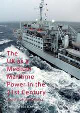 The UK as a Medium Maritime Power in the 21st Century: Logistics for Influence