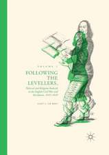 Following the Levellers, Volume One: Political and Religious Radicals in the English Civil War and Revolution, 1645–1649