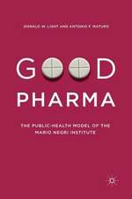 Good Pharma: The Public-Health Model of the Mario Negri Institute