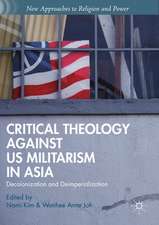 Critical Theology against US Militarism in Asia: Decolonization and Deimperialization