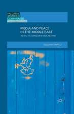 Media and Peace in the Middle East: The Role of Journalism in Israel-Palestine