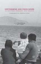 Vertriebene and Pieds-Noirs in Postwar Germany and France: Comparative Perspectives