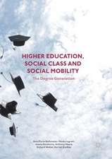 Higher Education, Social Class and Social Mobility: The Degree Generation