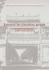 Chinese in Colonial Burma: A Migrant Community in A Multiethnic State