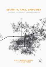 Security, Race, Biopower: Essays on Technology and Corporeality