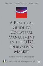 A Practical Guide to Collateral Management in the OTC Derivatives Market