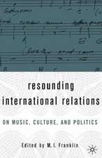 Resounding International Relations: On Music, Culture, and Politics