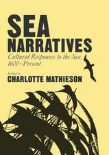 Sea Narratives: Cultural Responses to the Sea, 1600–Present