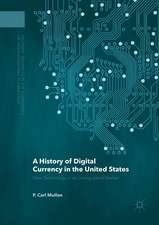 A History of Digital Currency in the United States: New Technology in an Unregulated Market