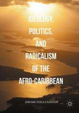 Ideology, Politics, and Radicalism of the Afro-Caribbean