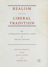 Realism and the Liberal Tradition: The International Relations Theory of Whittle Johnston