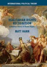 Egalitarian Rights Recognition: A Political Theory of Human Rights