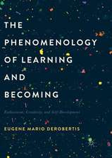 The Phenomenology of Learning and Becoming: Enthusiasm, Creativity, and Self-Development