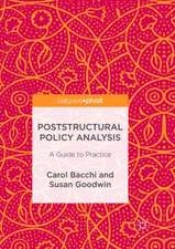 Poststructural Policy Analysis: A Guide to Practice