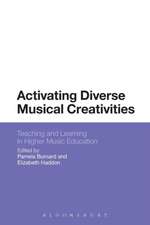 Activating Diverse Musical Creativities: Teaching and Learning in Higher Music Education