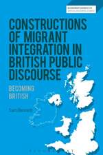 Constructions of Migrant Integration in British Public Discourse: Becoming British