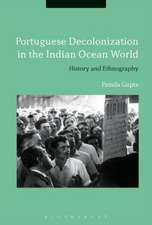 Portuguese Decolonization in the Indian Ocean World: History and Ethnography