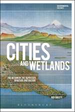 Cities and Wetlands: The Return of the Repressed in Nature and Culture