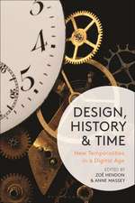 Design, History and Time: New Temporalities in a Digital Age