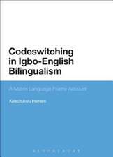 Codeswitching in Igbo-English Bilingualism: A Matrix Language Frame Account