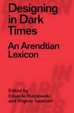 Designing in Dark Times: An Arendtian Lexicon