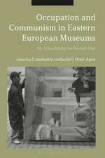 Occupation and Communism in Eastern European Museums: Re-Visualizing the Recent Past