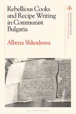 Rebellious Cooks and Recipe Writing in Communist Bulgaria