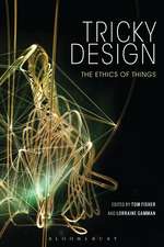 Tricky Design: The Ethics of Things