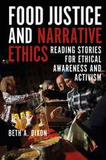 Food Justice and Narrative Ethics: Reading Stories for Ethical Awareness and Activism