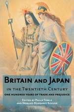 Britain and Japan in the Twentieth Century: One Hundred Years of Trade and Prejudice