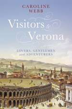 Visitors to Verona: Lovers, Gentlemen and Adventurers