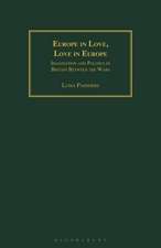 Europe in Love, Love in Europe: Imagination and Politics in Britain Between the Wars