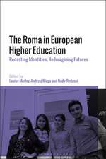 The Roma in European Higher Education: Recasting Identities, Re-Imagining Futures