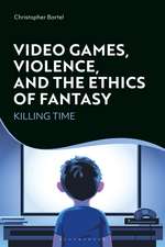 Video Games, Violence, and the Ethics of Fantasy