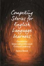 Compelling Stories for English Language Learners: Creativity, Interculturality and Critical Literacy