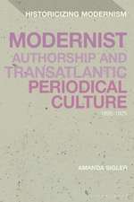 Modernist Authorship and Transatlantic Periodical Culture: 1895–1925