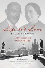 Life and Love in Nazi Prague: Letters from an Occupied City