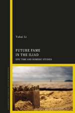 Future Fame in the Iliad: Epic Time and Homeric Studies